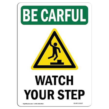 Signmission OSHA BE CAREFUL Sign, Watch Your Step W/ Symbol, 14in X 10in Aluminum, 10" W, 14" L, Portrait OS-BC-A-1014-V-10127